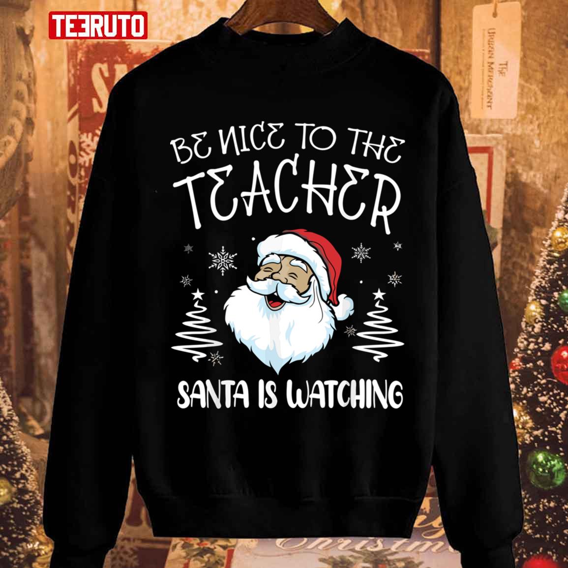 Be Nice To Teacher Christmas In Bulk Unisex Sweatshirt