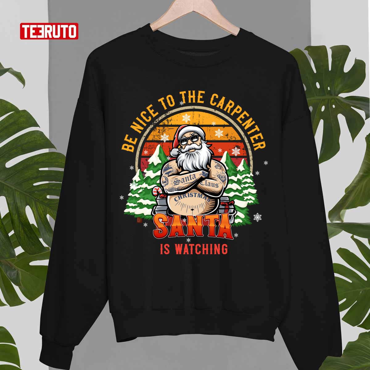 Be Nice To The Carpenter Santa Is Watching Vintage Unisex Sweatshirt