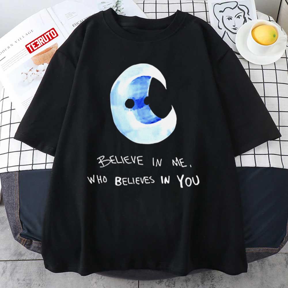 Believe In Me Who Believes In You Wunderworld Moon Unisex T-shirt