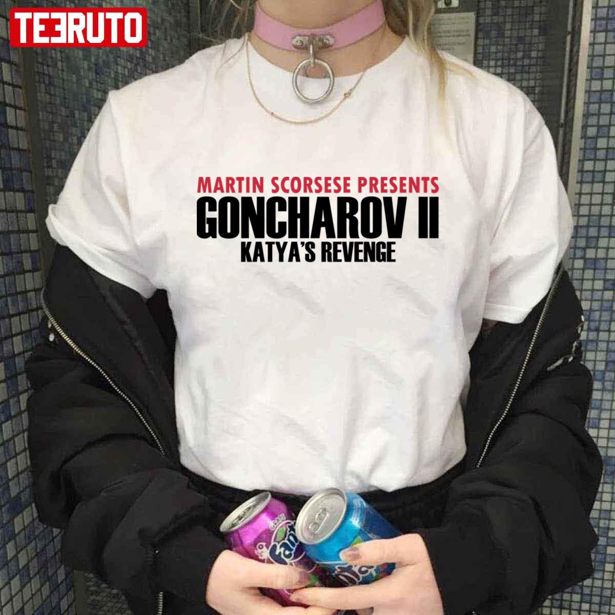 Best Goncharov Ii Katya’s Revenge MovieUnisex T-Shirt