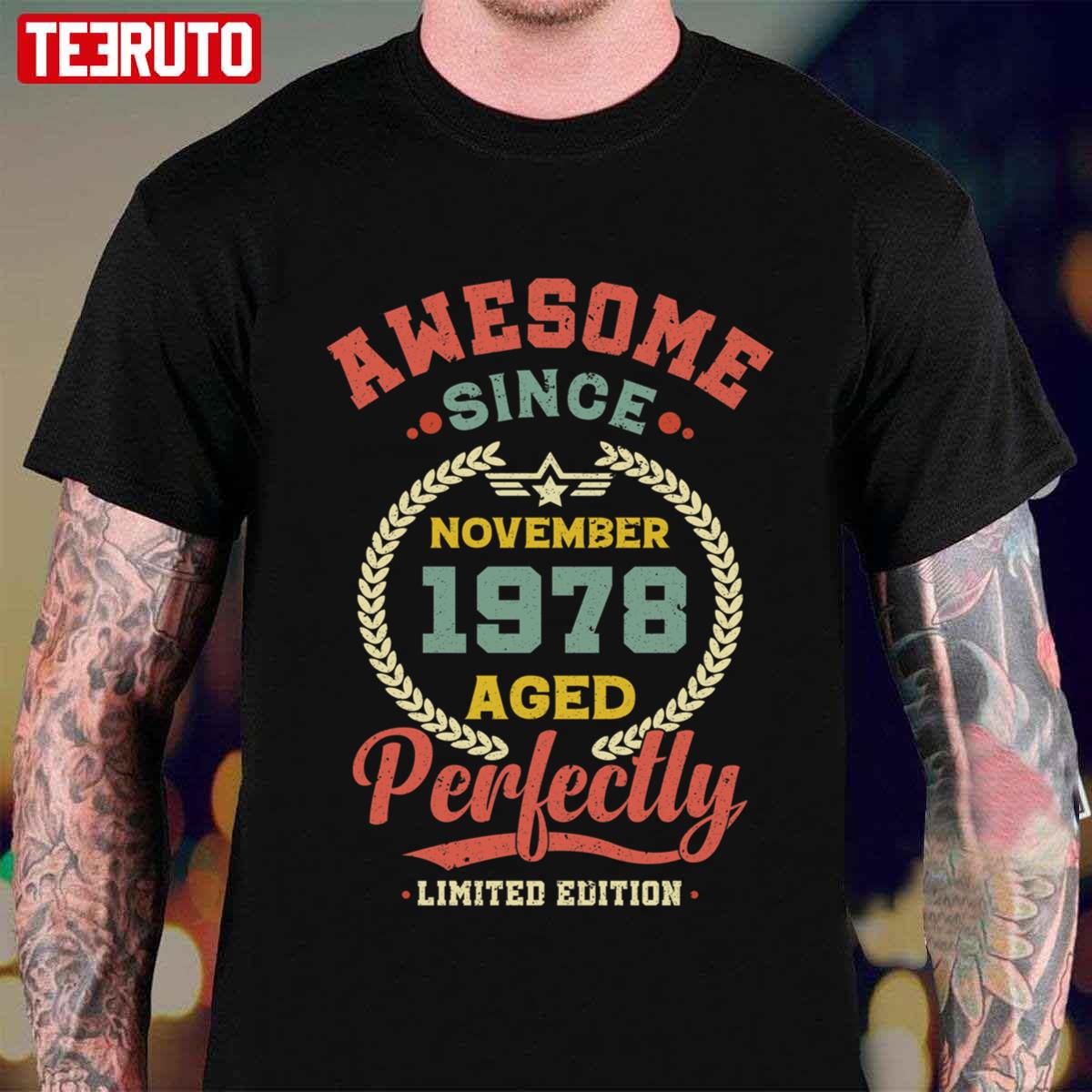 Born In November 1978 Birthday 1978 43 Years Old Unisex T-Shirt
