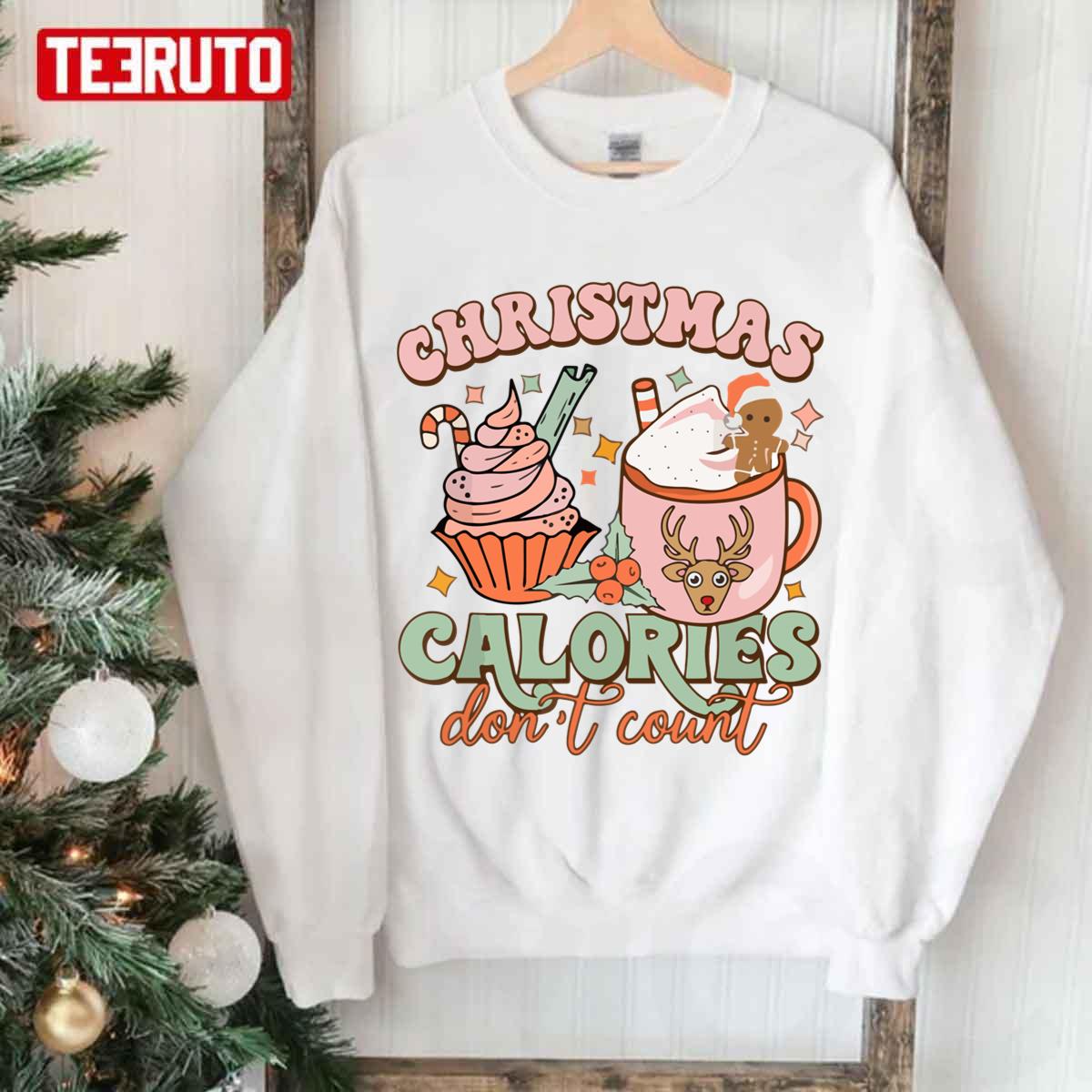 Calories Don’t Count Funny Christmas Gift Unisex Sweatshirt
