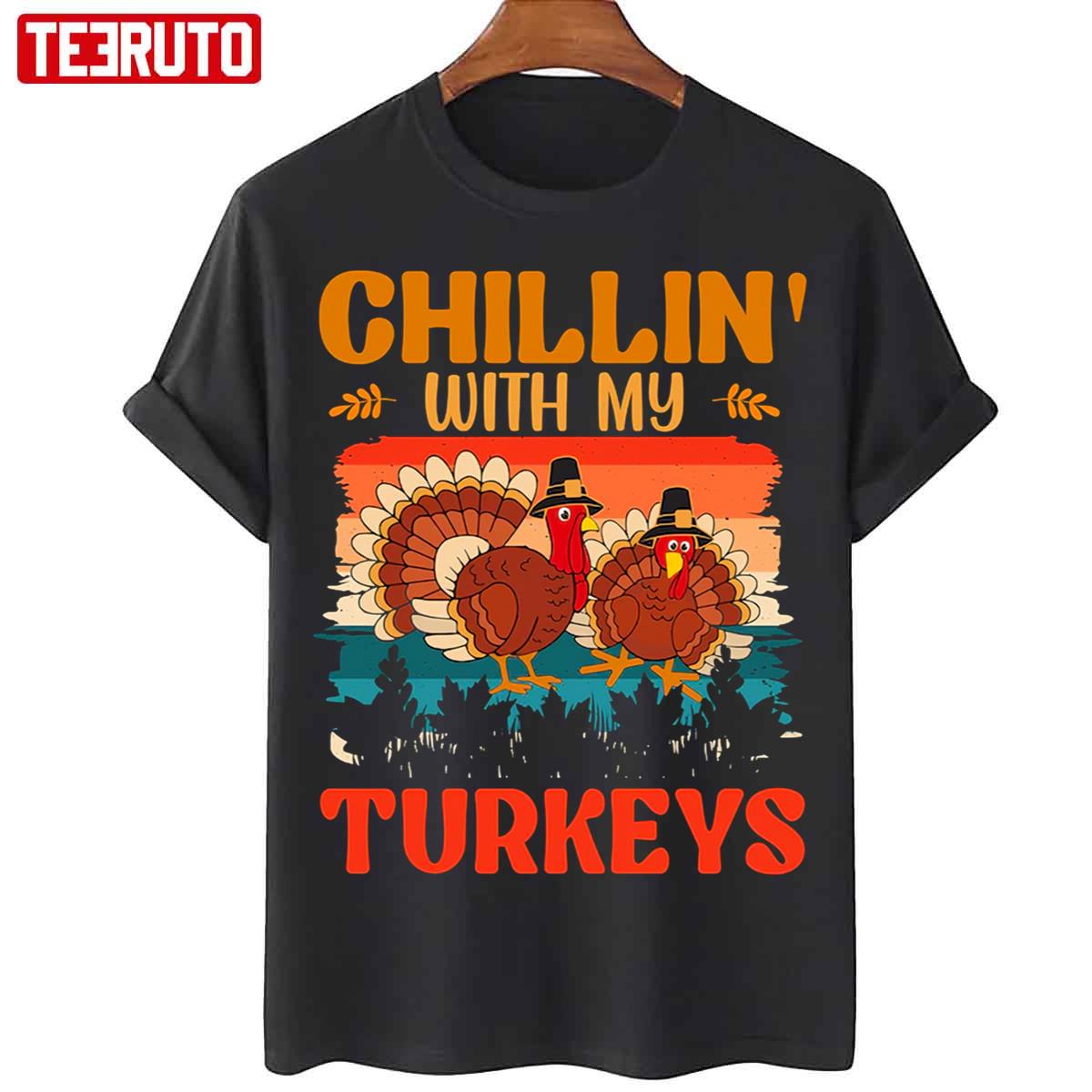 Chilling With My Turkeys Thankful As Cluck Unisex T-Shirt