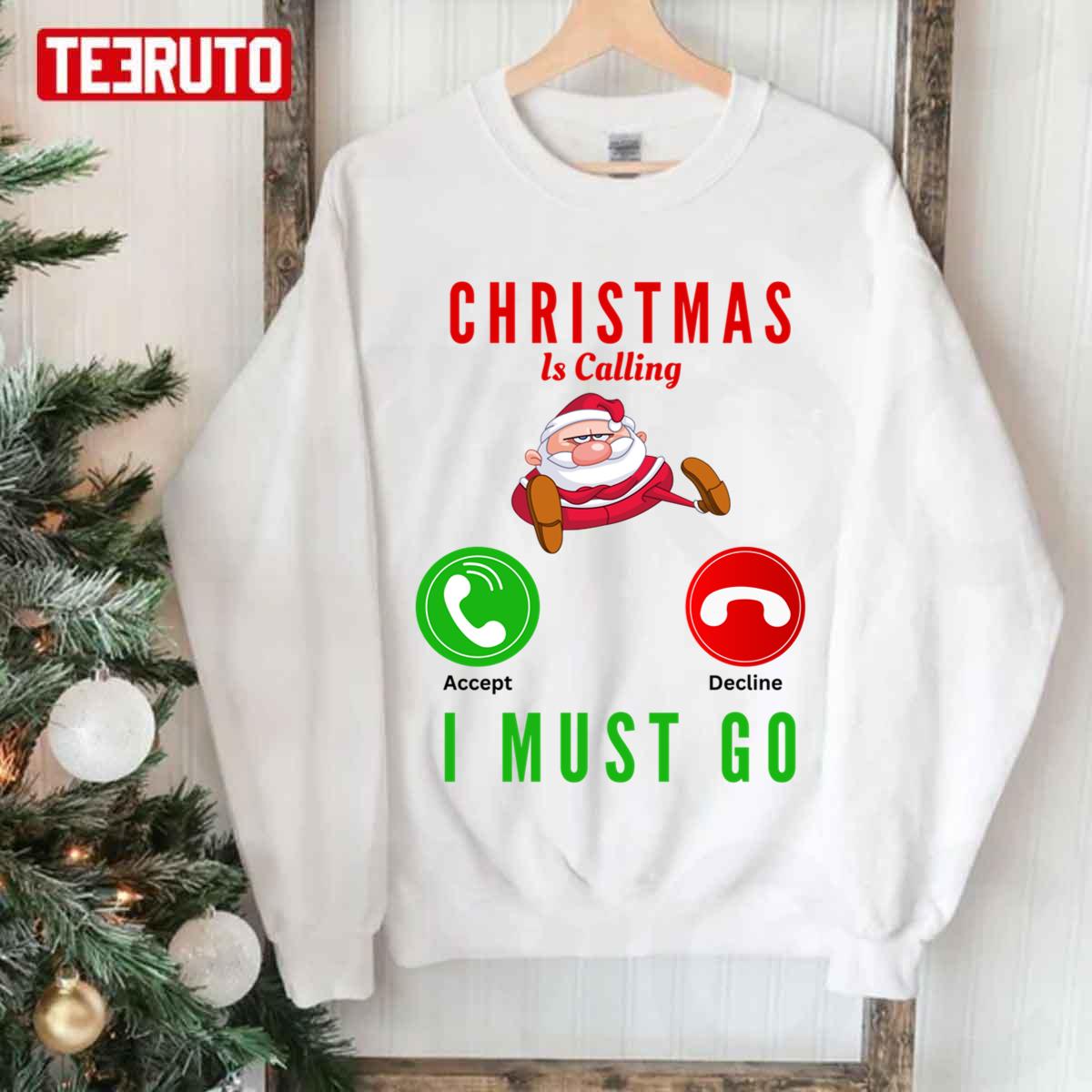 Christmas Is Calling I Must Go Funny Santa Claus Unisex Sweatshirt