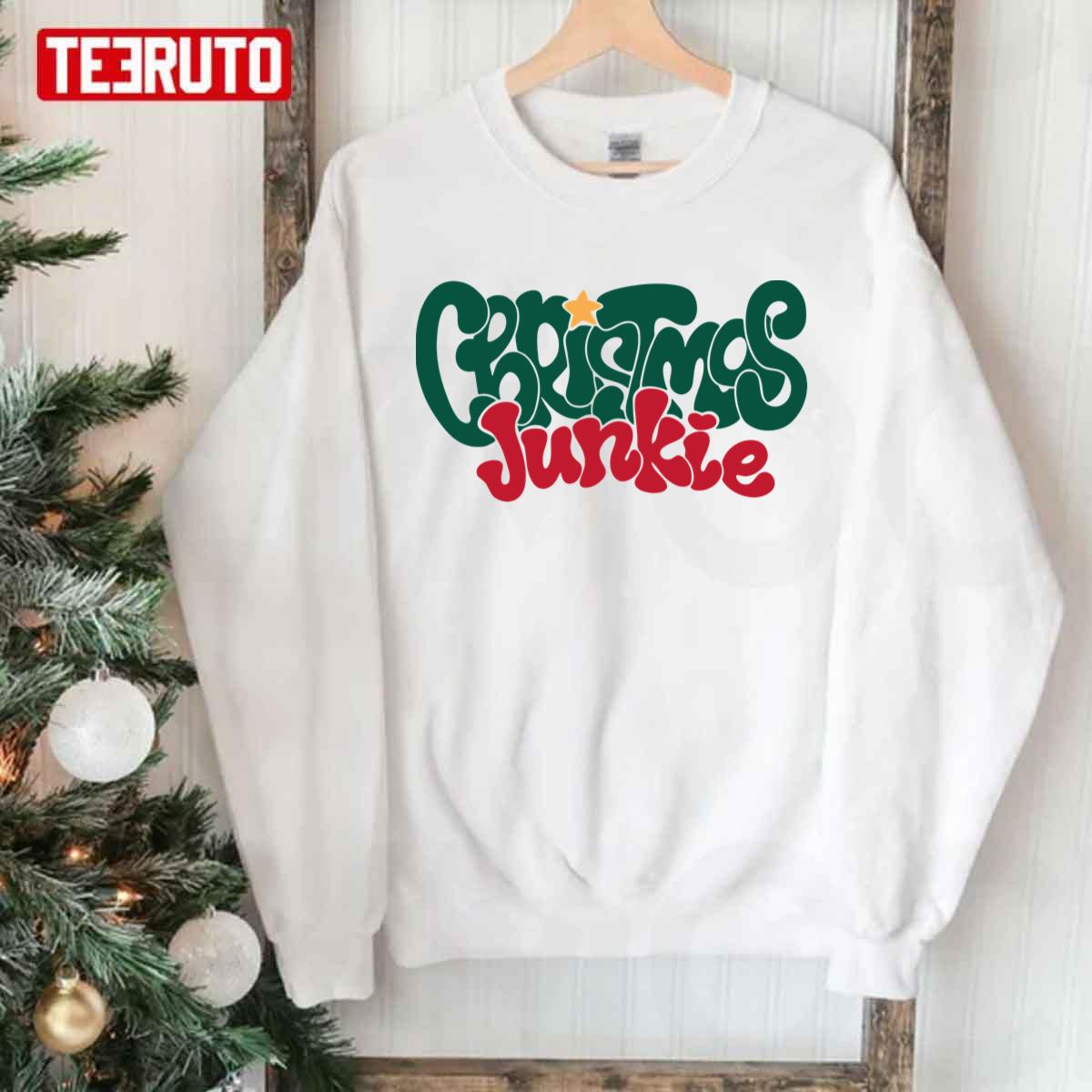 Christmas Junkie Christmas Addict Christmas Lover Unisex Sweatshirt
