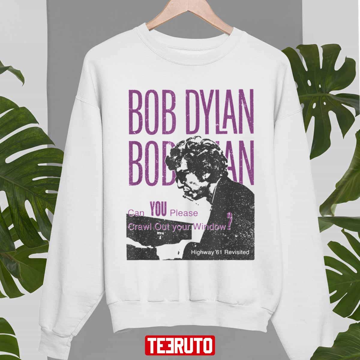 Crawl Out Your Window Bob Dylan Unisex Sweatshirt