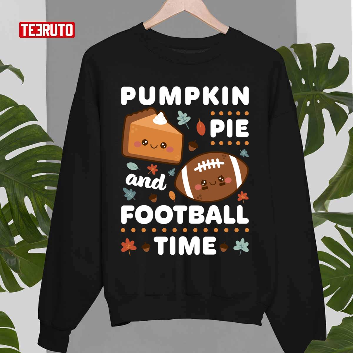 Cute Thanksgiving Pumpkin Pie And Football Time Unisex Sweatshirt