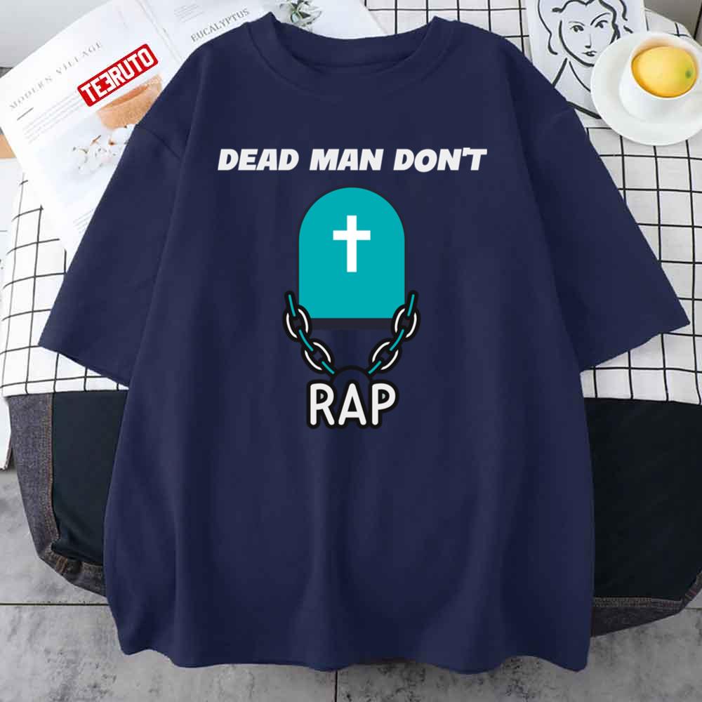 Dead Man Don't Rap Unisex Sweatshirt