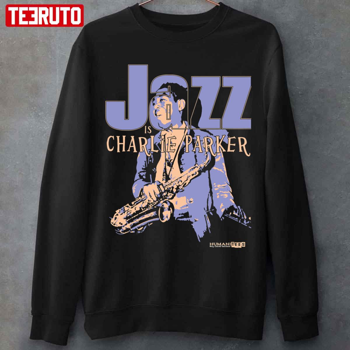 For Jazz Is Charlie Parker Retro Vintage Unisex Hoodie