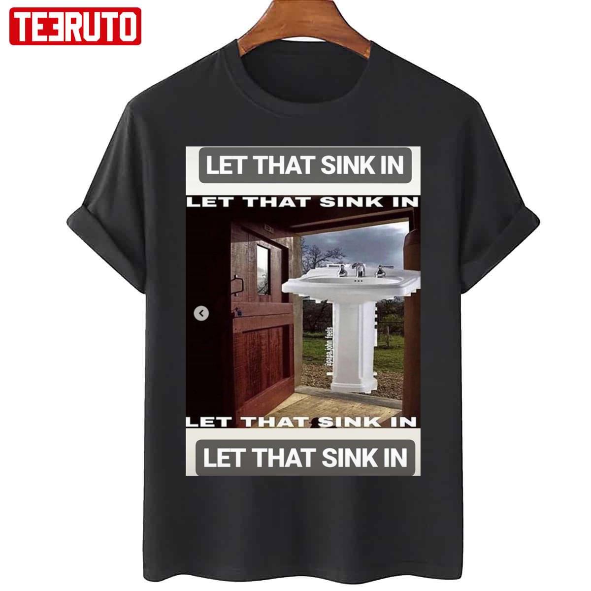 Funny Trending Elon Musk Twitter Let That Sink In Unisex T-Shirt - Teeruto