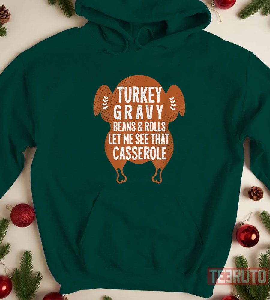 Funny Turkey Gravy Beans And Rolls Let Me See That Casserole Unisex T