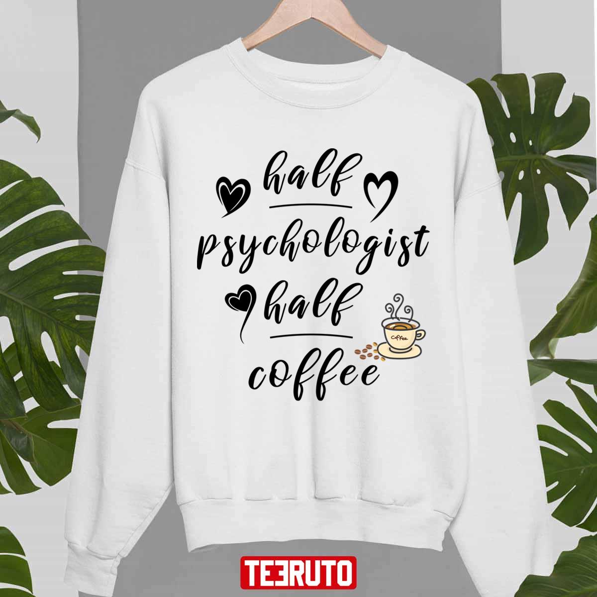 Half Psychologist Half Coffee Unisex Sweatshirt