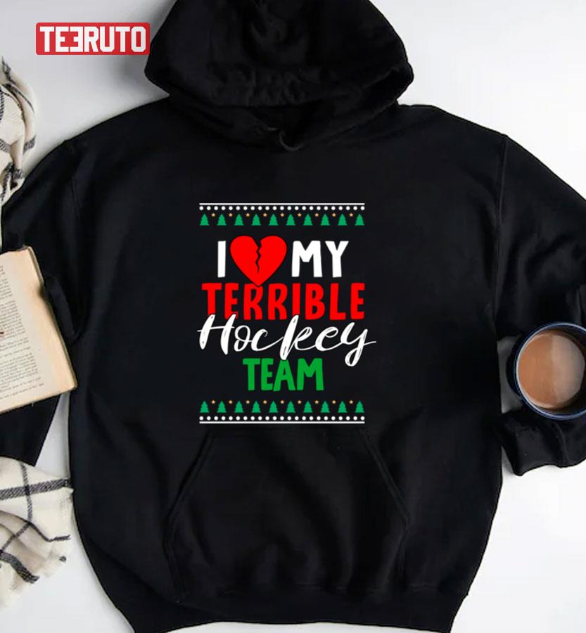 I Love My Terrible Hockey Team Christmas Unisex Sweatshirt
