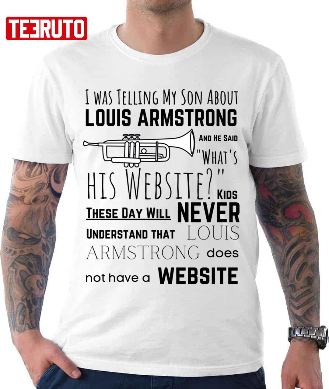 I Was Telling My Son About Louis Armstrong Shirt