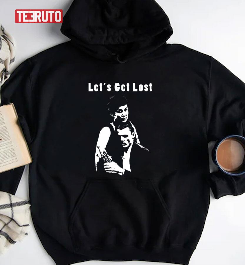 Jazz Music Legend Chet Baker Let’s Get Lost Unisex Sweatshirt