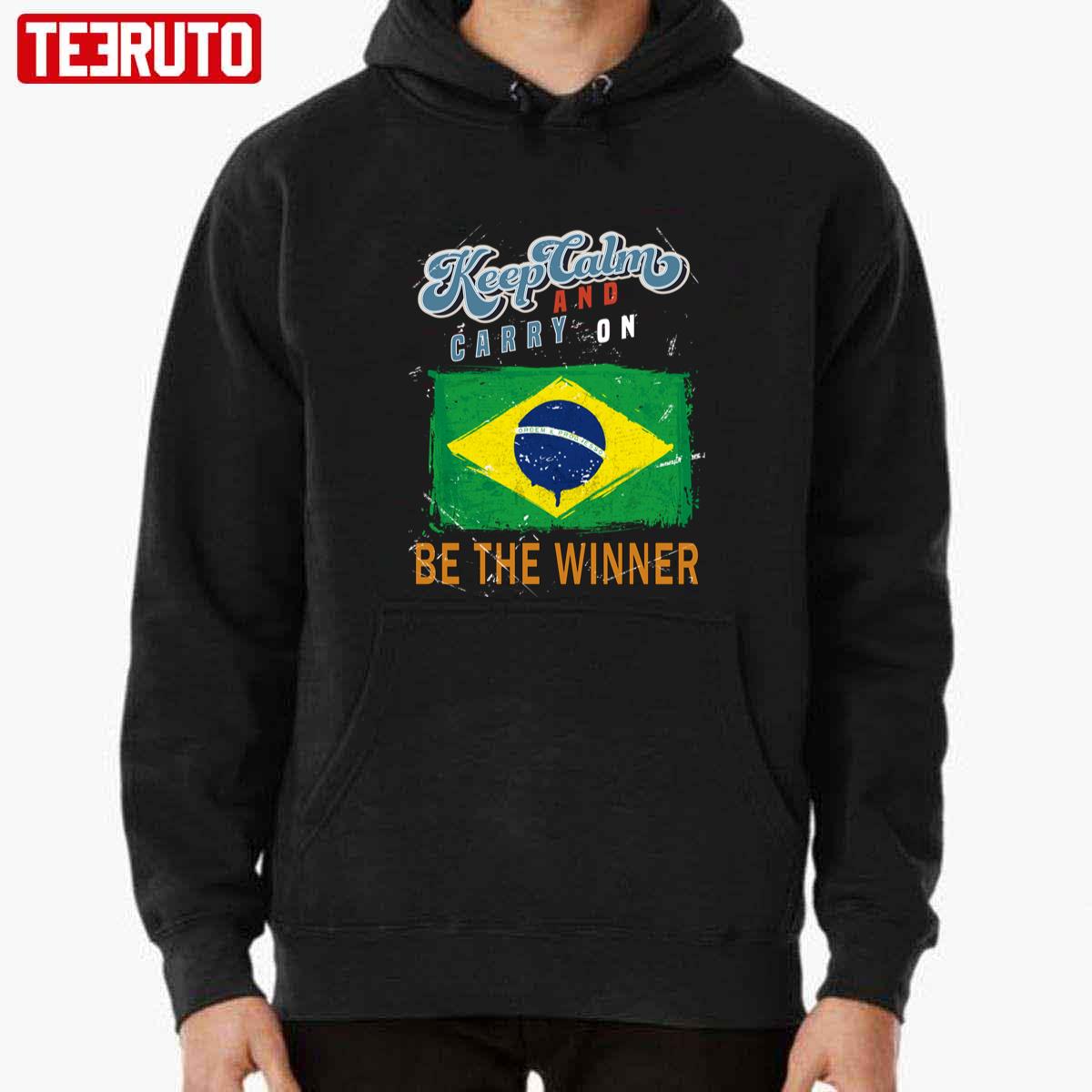 Keep Calm And Carry On Be The Winner Brazil Team Unisex T-Shirt