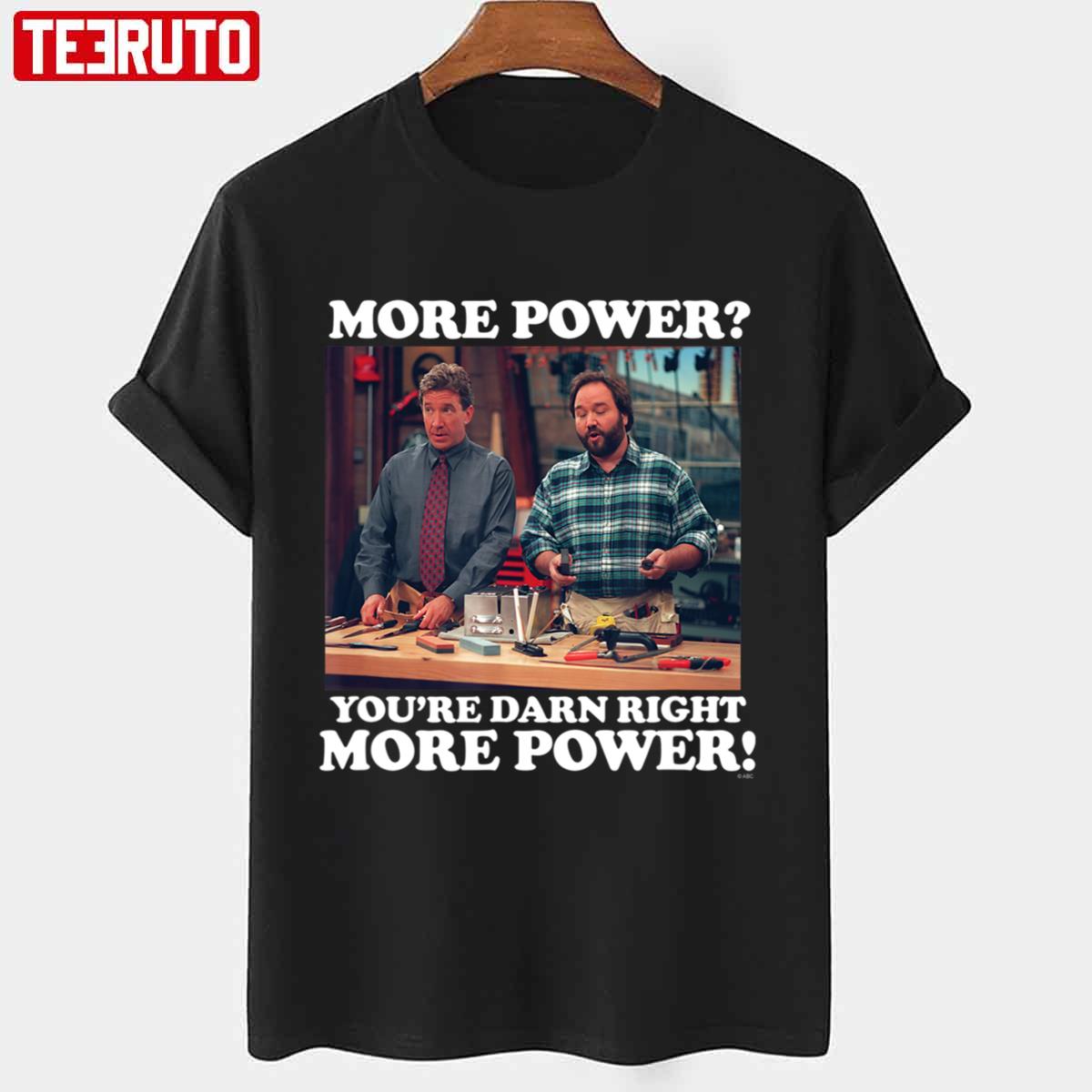 More Power Youre Darn Right More Power Quote 90s Comedy Show Tim Allen
