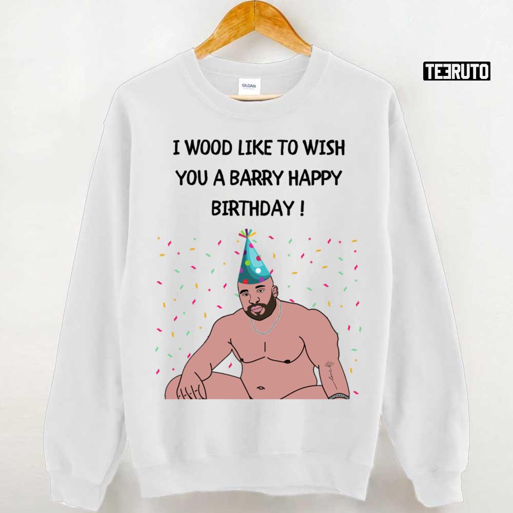 Naked Black Guy Meme Birthday Barry Wood Unisex Sweatshirt - Teeruto