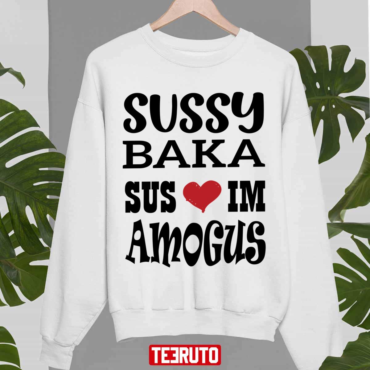 Nice Quote Sussy Baka Sus Im Amogus Black Design Unisex Sweatshirt