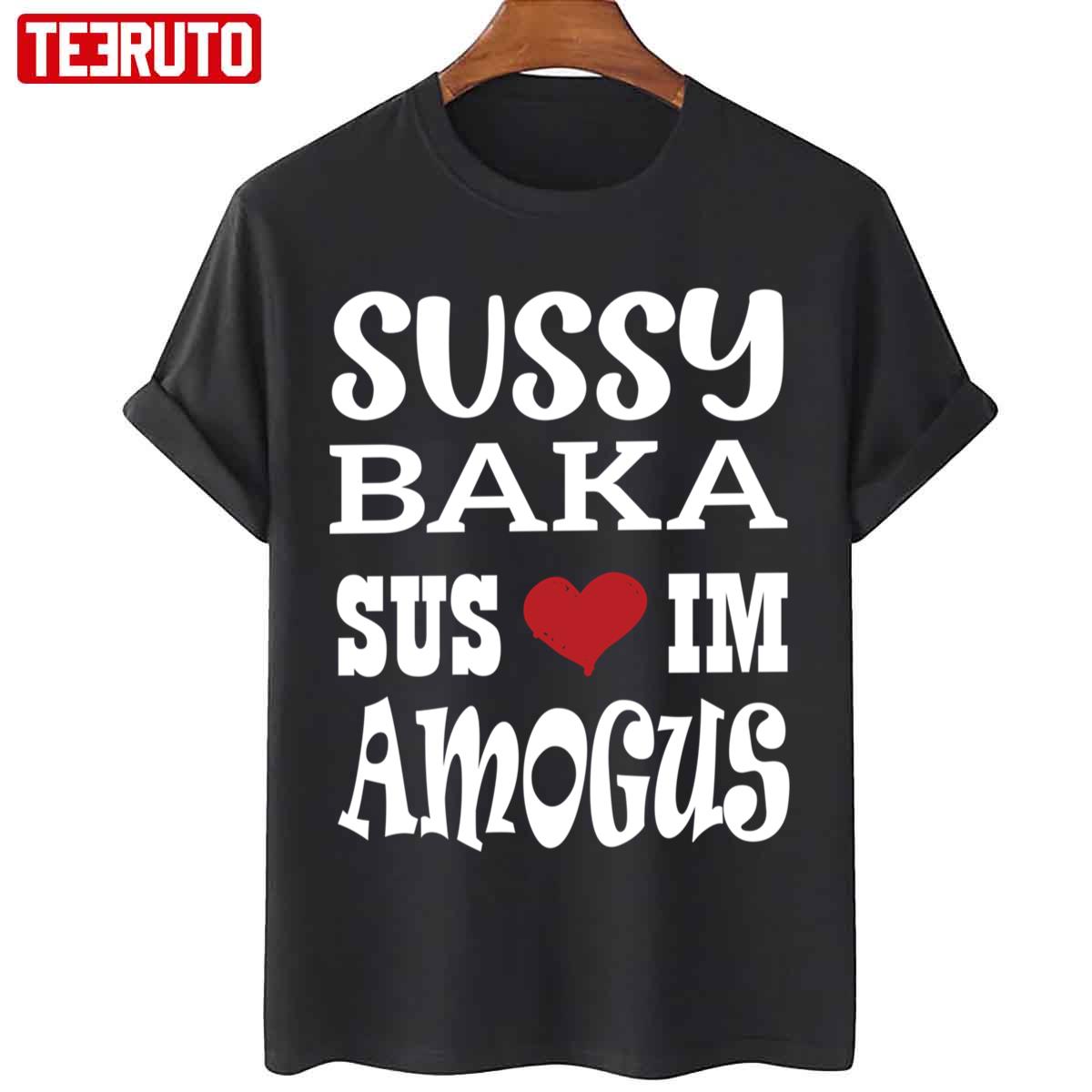 Nice Quote Sussy Baka Sus Im Amogus White Design Unisex Sweatshirt