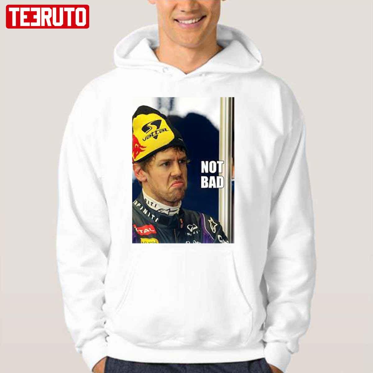 Not Bad Meme F1 Sebastian Vettel Unisex Hoodie