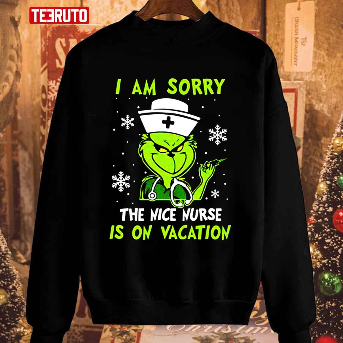 Nurse Grinch Christmas I Am Sorry The Nice Nurse Is On Vacation Unisex Sweatshirt