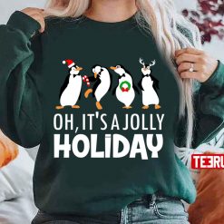 Oh It’s A Jolly Holiday Penguine Christmas Unisex Sweatshirt