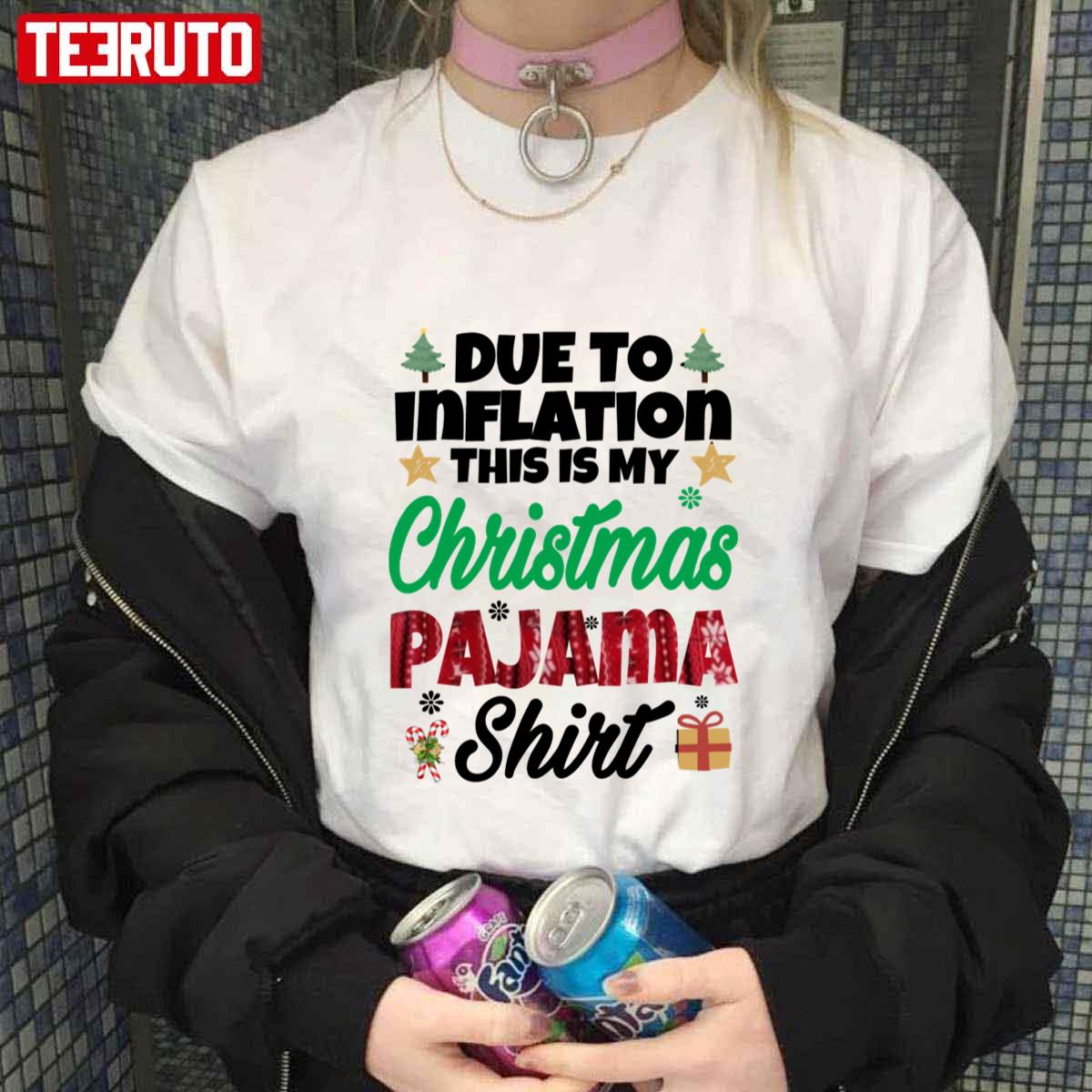 Quote Due To Inflation This Is My Christmas Pajama Shirt Unisex Sweatshirt