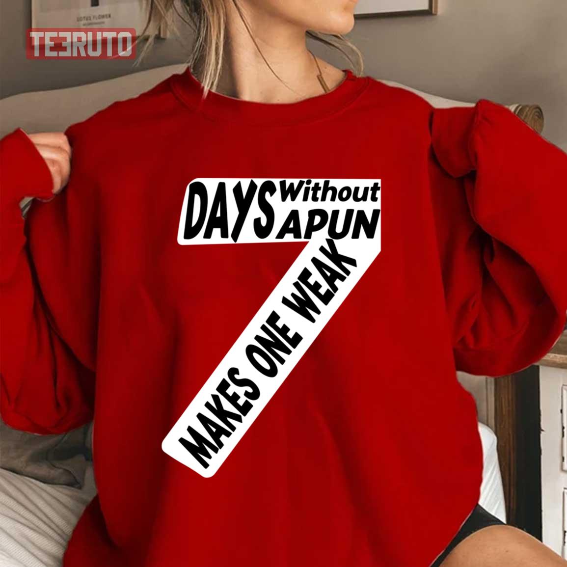 Seven Days Without A Pun Makes One Weak Quote Unisex Sweatshirt