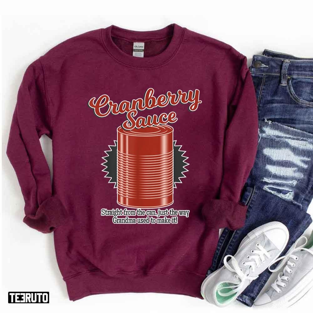 Straight From The Can Cranberry Sauce Thanksgiving Christmas Dinner Funny Unisex Sweatshirt