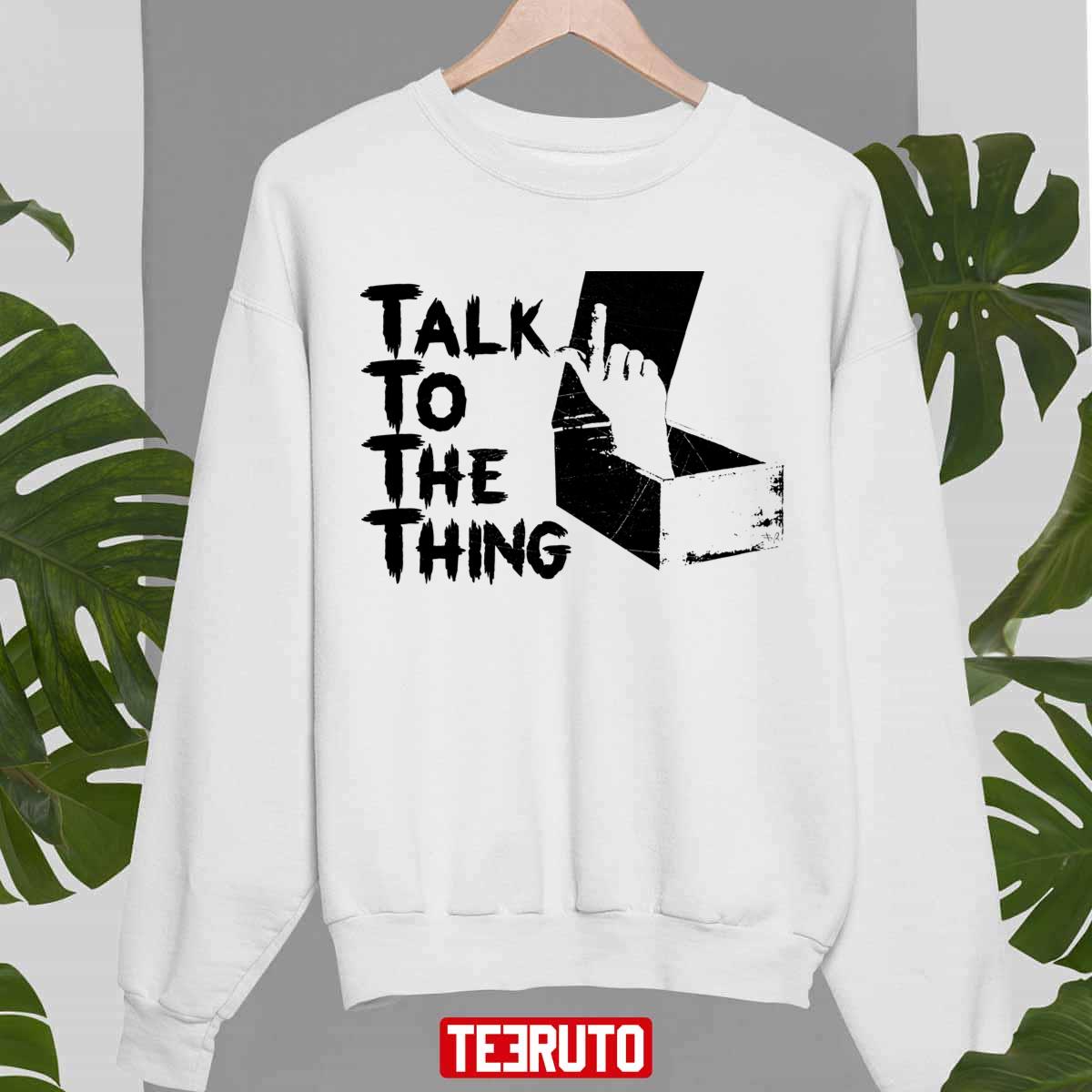 Talk To The Thing Addams Family ArtUnisex Sweatshirt