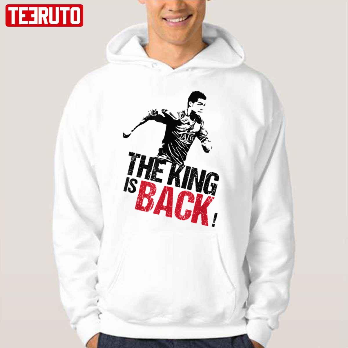The King Is Back C R 7 Back To Manchester Unisex Hoodie