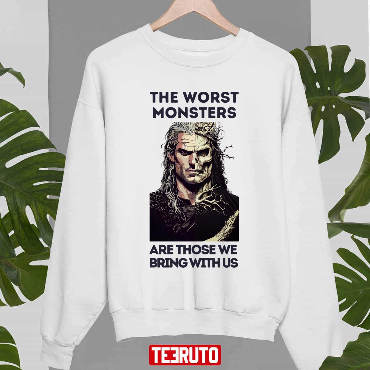 The Worst Monsters Are Those We Bring With Us Black Fantasy Witcher Henry Cavill Unisex Sweatshirt