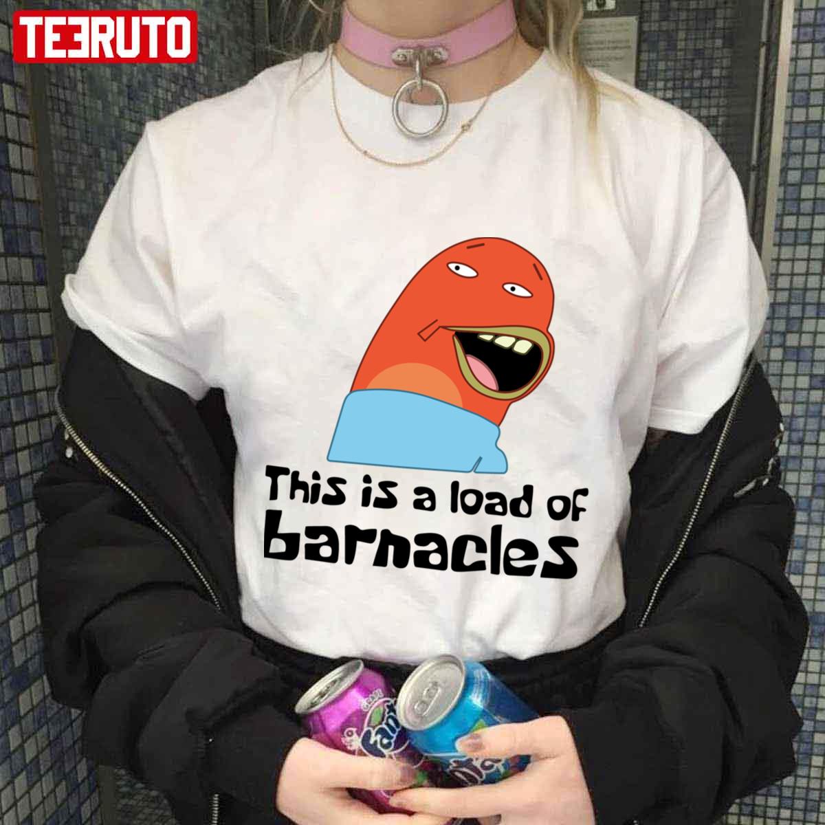 This Is A Load Of Barnacles Magnet Spongebob Unisex T-Shirt