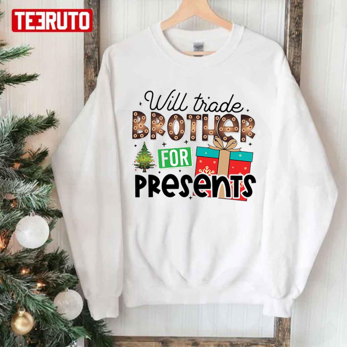 Toddler Boy Christmas Will Trade Brother For Presents Unisex Sweatshirt
