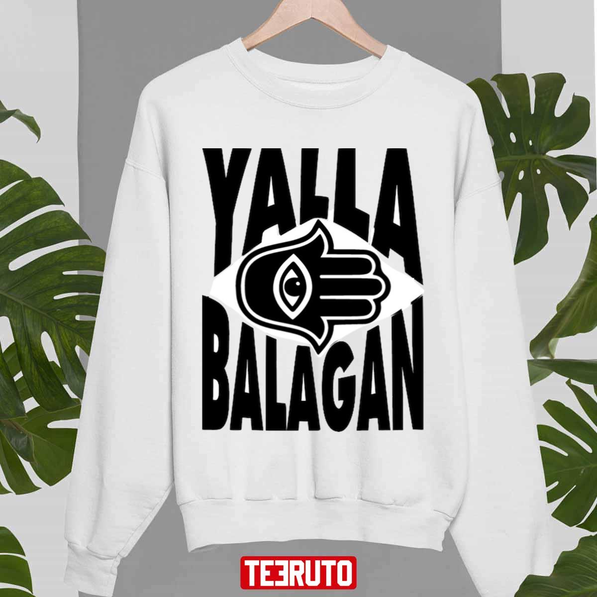 Trending Yalla Balagan Unisex Sweatshirt