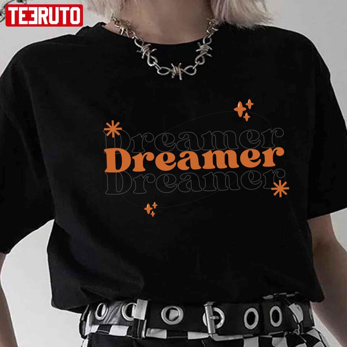 We Are DreamersUnisex T-Shirt