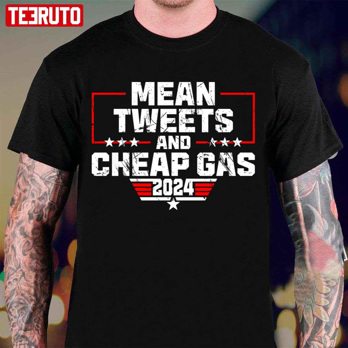 We Need Trump For Mean Tweets And Cheap Gas 2024 Unisex T-Shirt