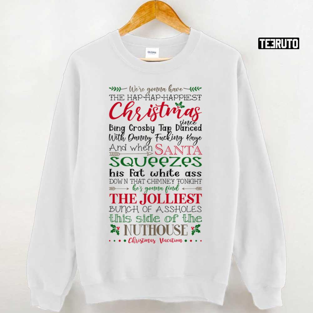 We’re Gonna Have The Happiest Christmas Since Bing Crosby Tap Danced Unisex Sweatshirt
