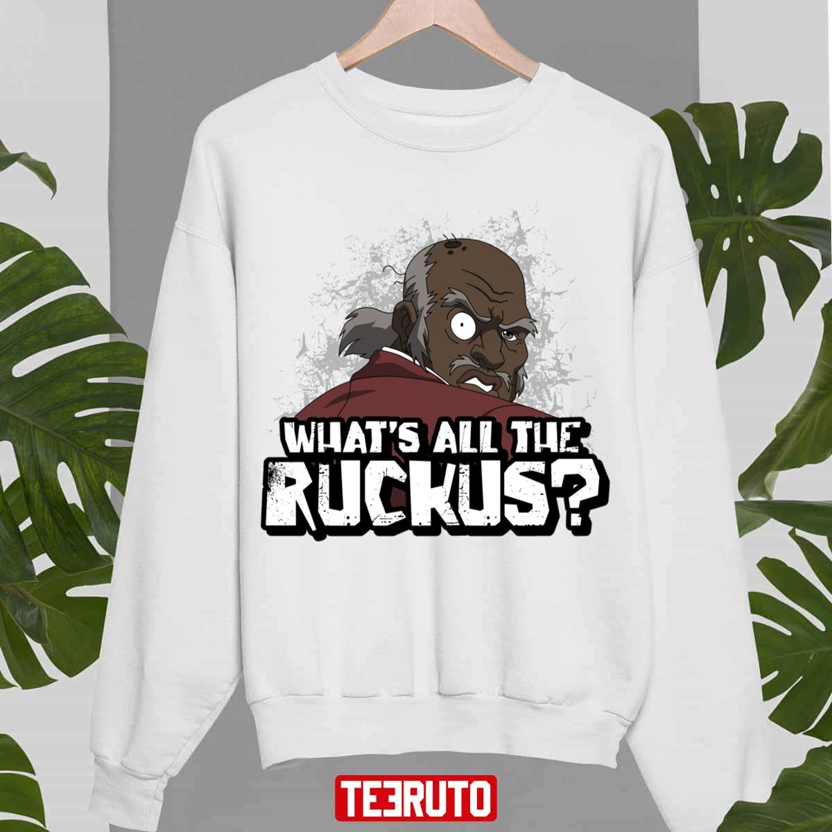 What’s All The Ruckus Quote The Freeman From The Boondocks Sitcom Unisex Sweatshirt