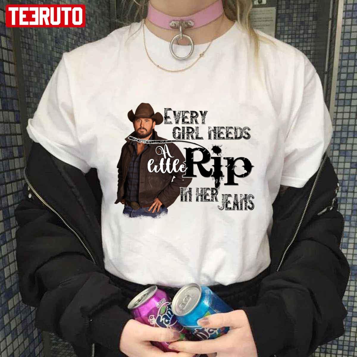 Yellowstone Cowboy Every Girl Needs Little Rip In Her Jeans Dutton Wheeler Unisex T-Shirt