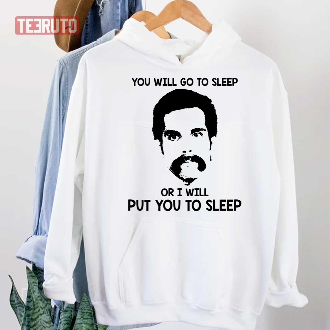 You Will Go To Sleep Or I Will Put You To Sleep Happy Gilmore Unisex Hoodie