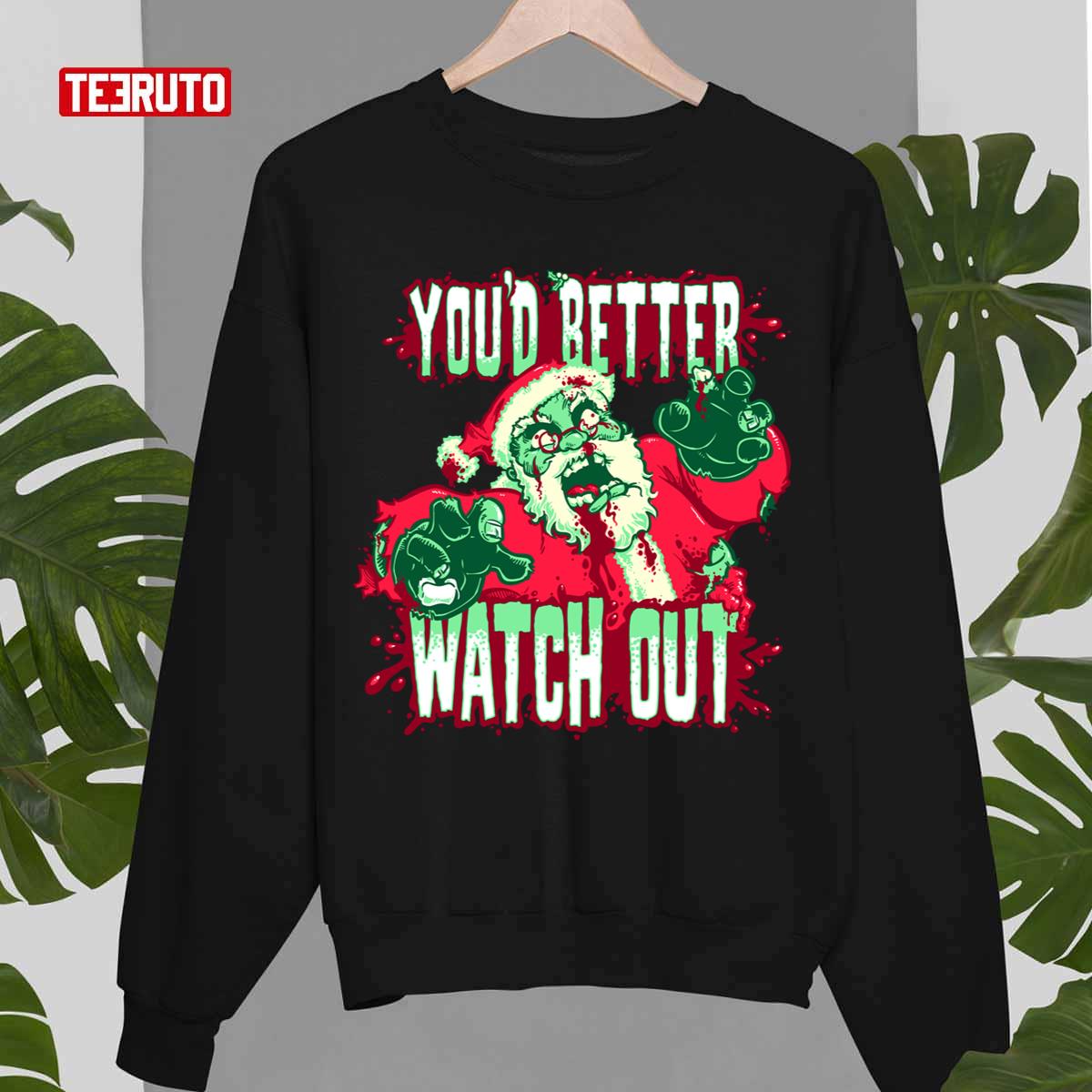 Youd Better Watch Out Horror Santa Claus Bloody Christmas Unisex Sweatshirt