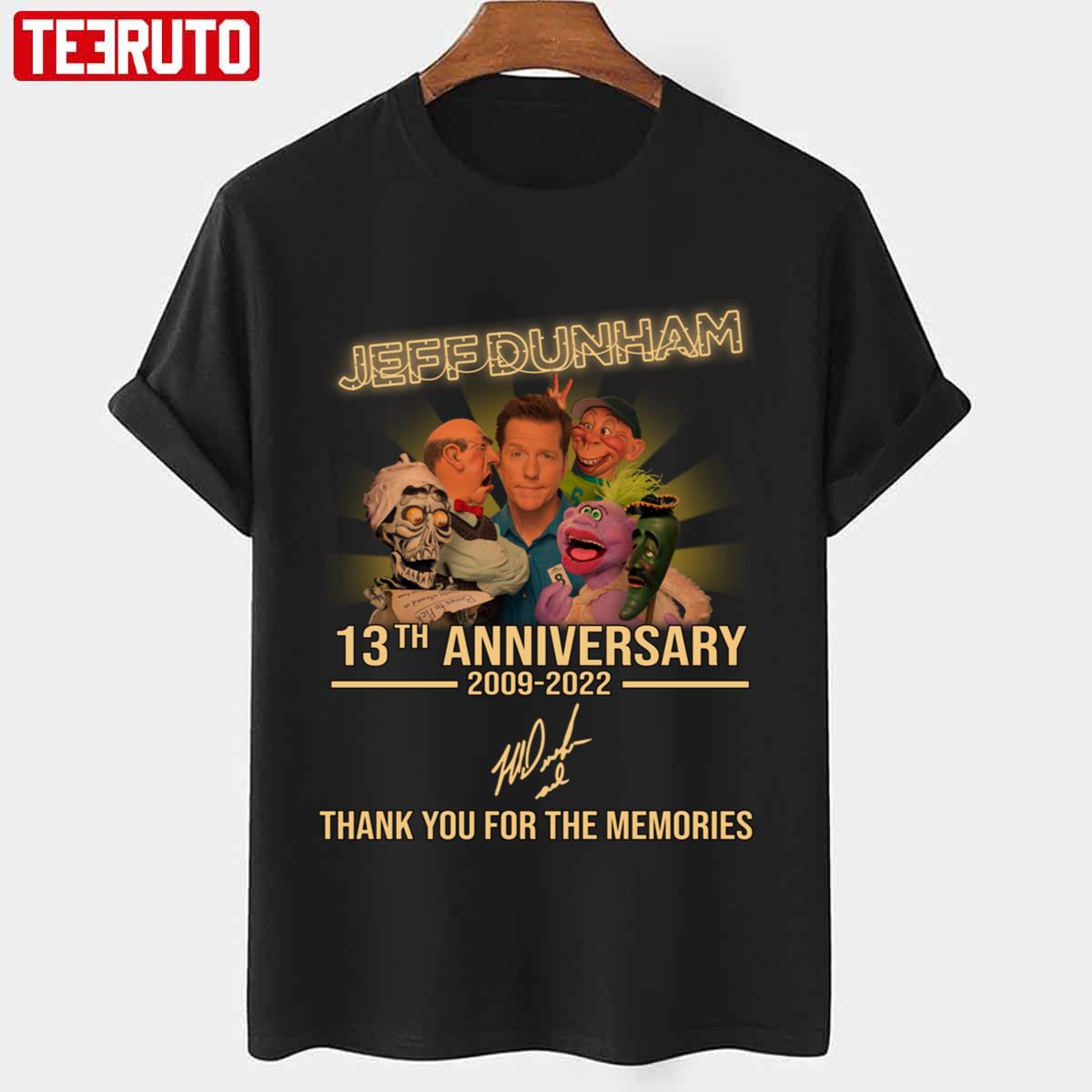 13th Anniversary Jeff Dunham 2009 2022 Thank You For Memories Signature Unisex T-Shirt