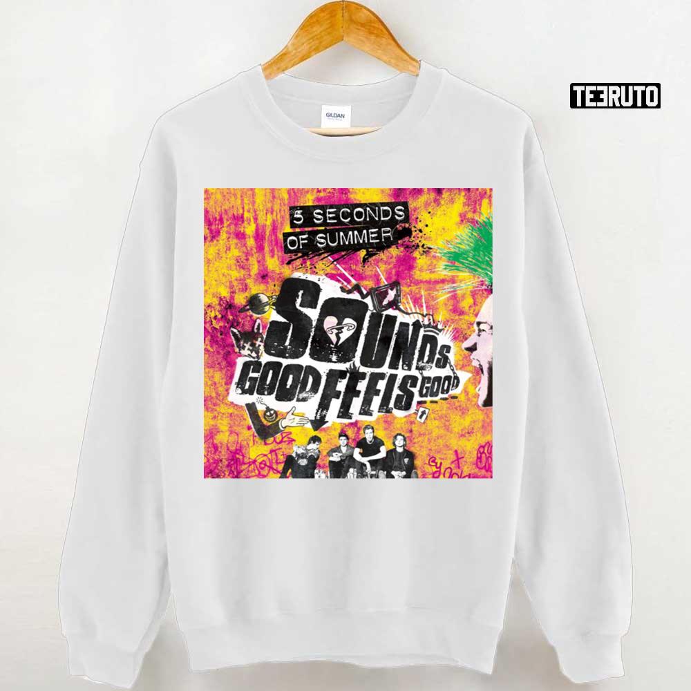 5 Seconds Of Summer Sounds Good Feels Good Unisex Sweatshirt