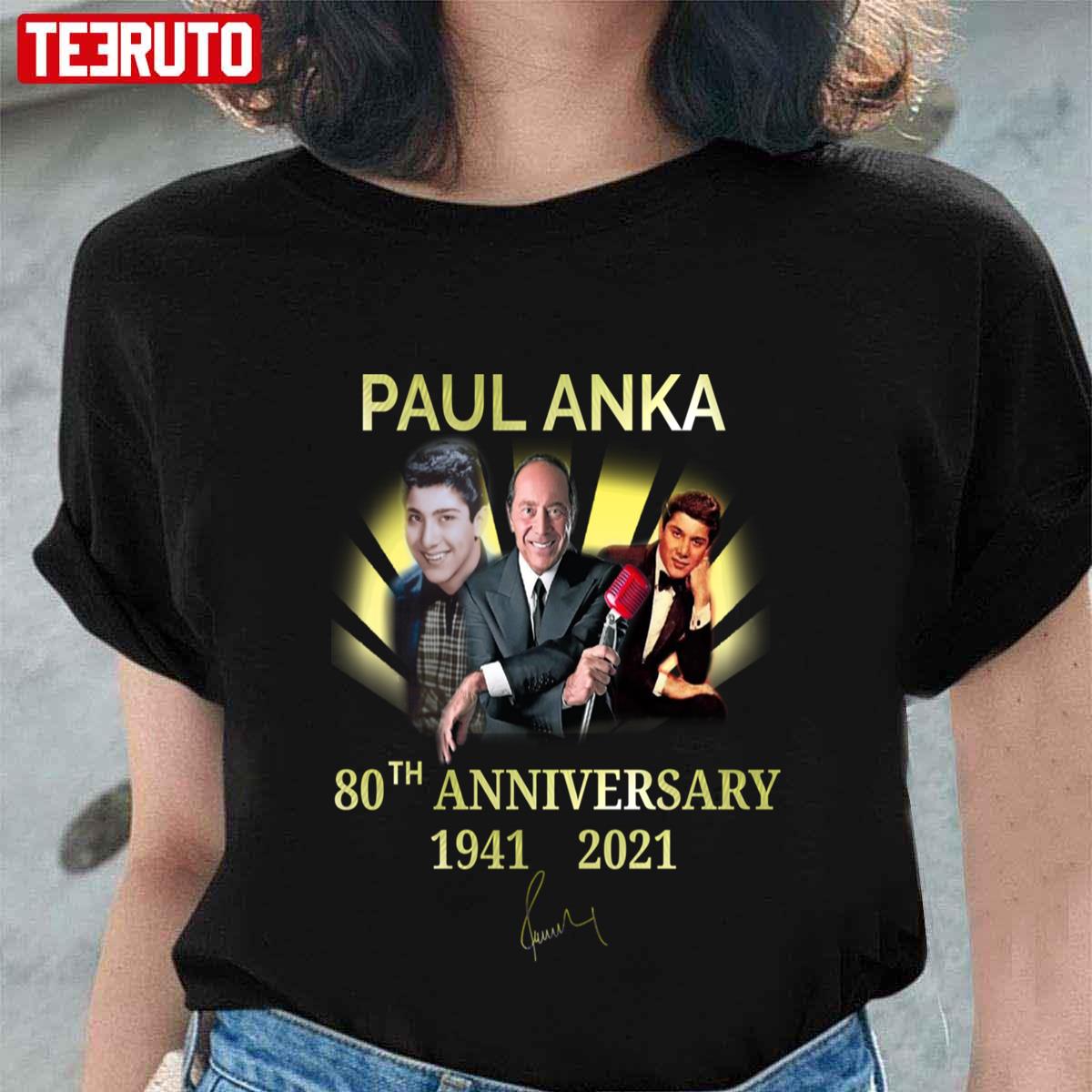 80th Anniversary Paul Anka 1941-2021 Unisex T-Shirt