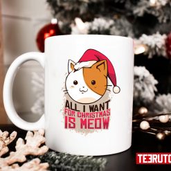 All I Want For Christmas Is Meow 11 oz Ceramic