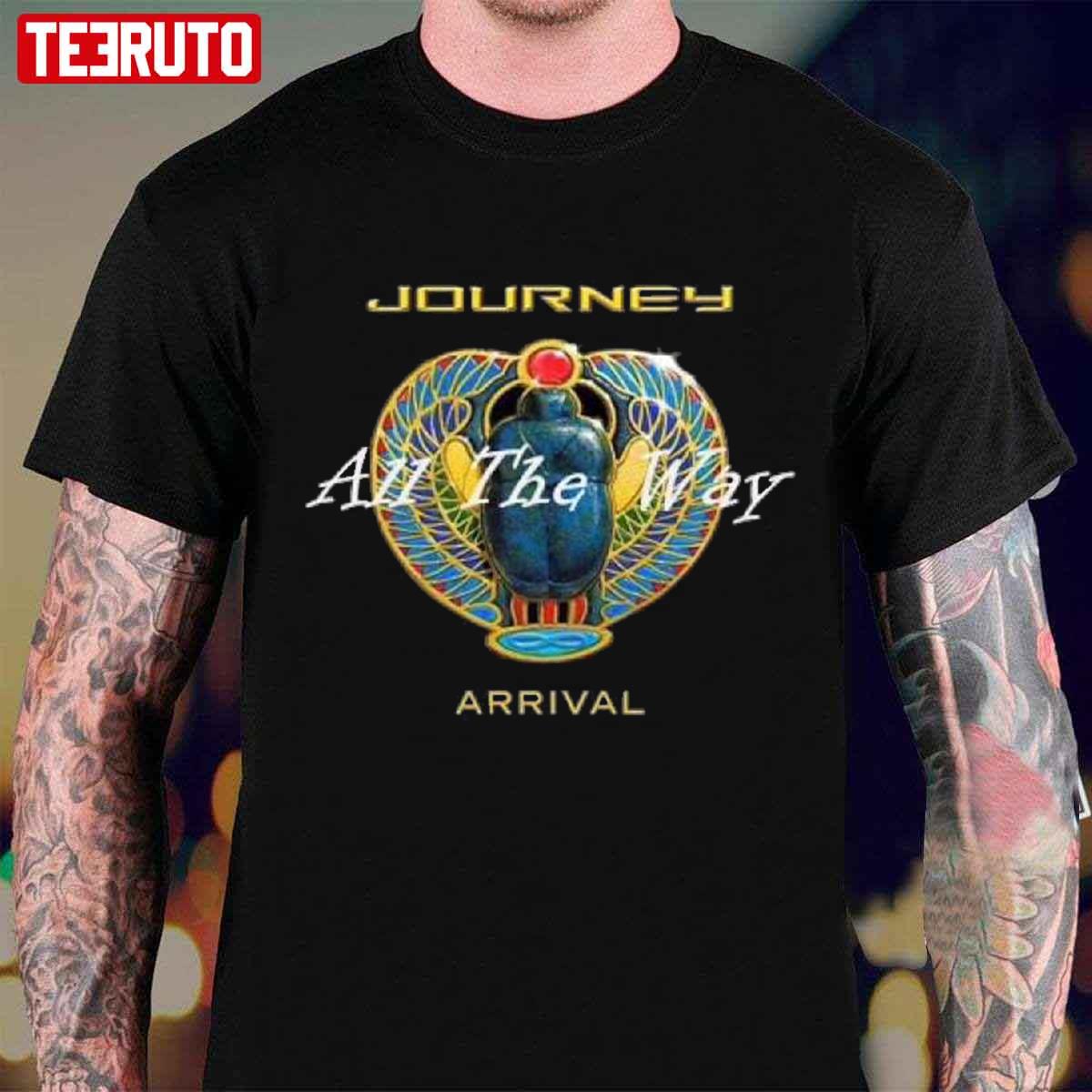 All The Way Arrival Journey Band Unisex T-Shirt
