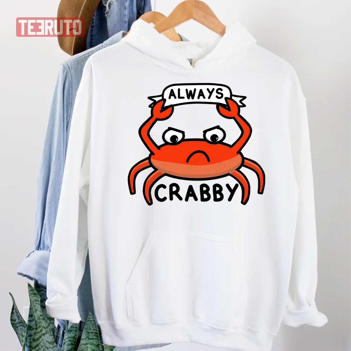 Always Crabby Cute Crab Cartoon Unisex Hoodie