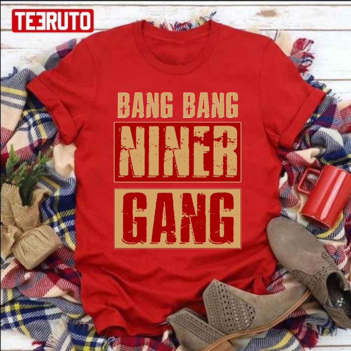 Bang bang niner gang football shirt, hoodie, longsleeve tee, sweater